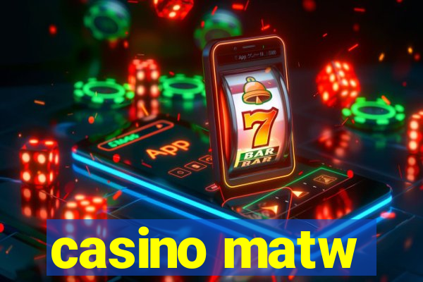 casino matw