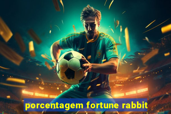 porcentagem fortune rabbit