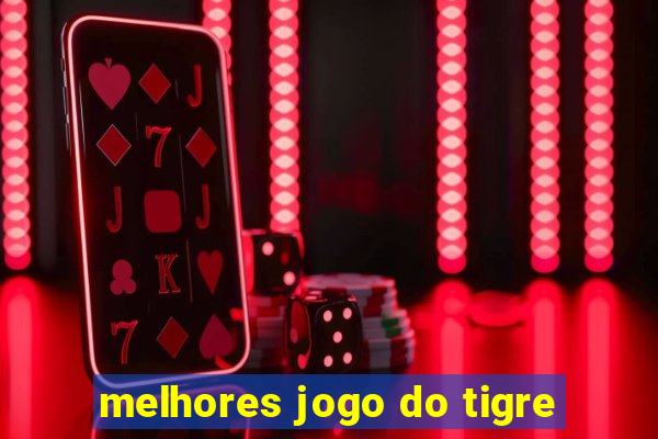 melhores jogo do tigre