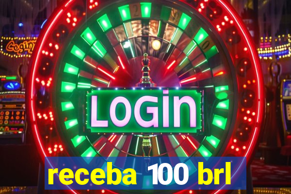 receba 100 brl