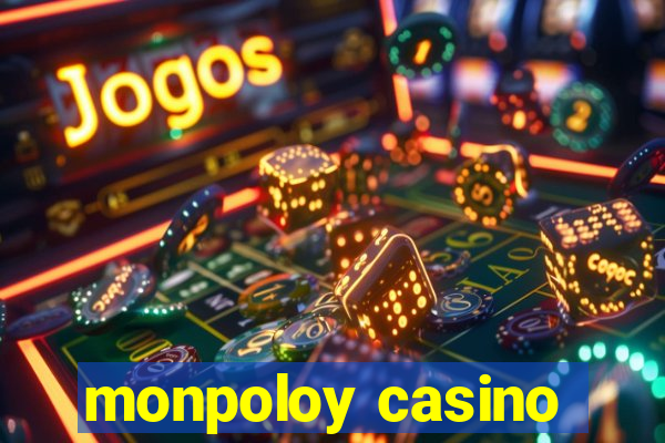 monpoloy casino