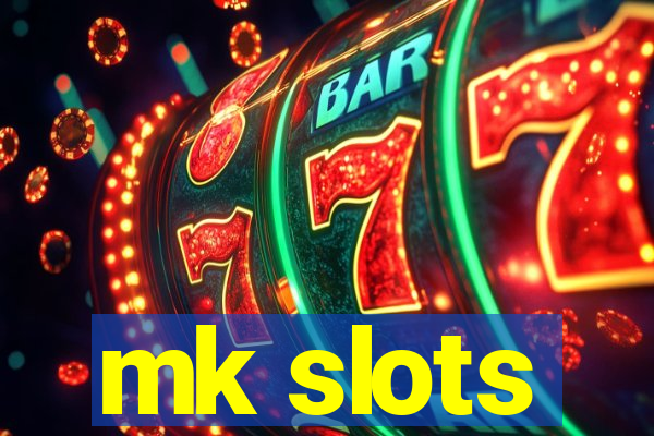 mk slots