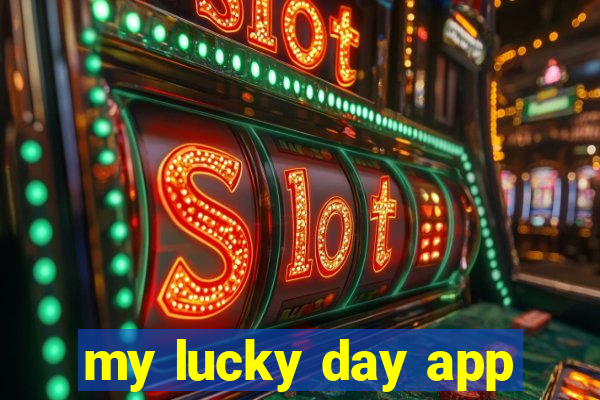 my lucky day app