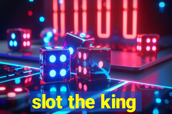 slot the king