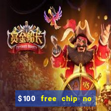 $100 free chip no deposit casino