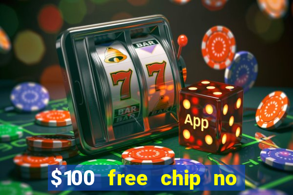 $100 free chip no deposit casino