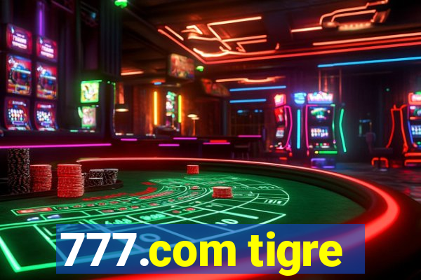 777.com tigre