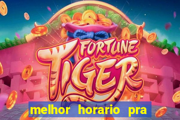 melhor horario pra jogar fortune ox