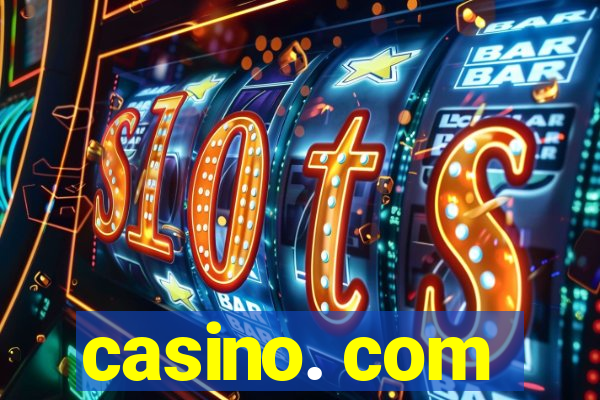 casino. com