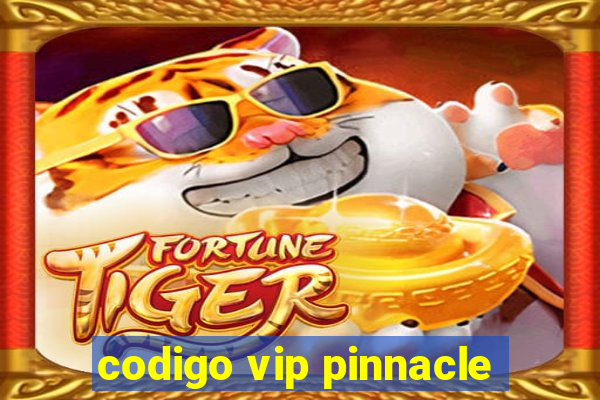 codigo vip pinnacle