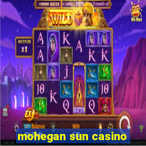 mohegan sun casino