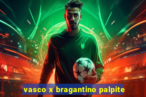 vasco x bragantino palpite