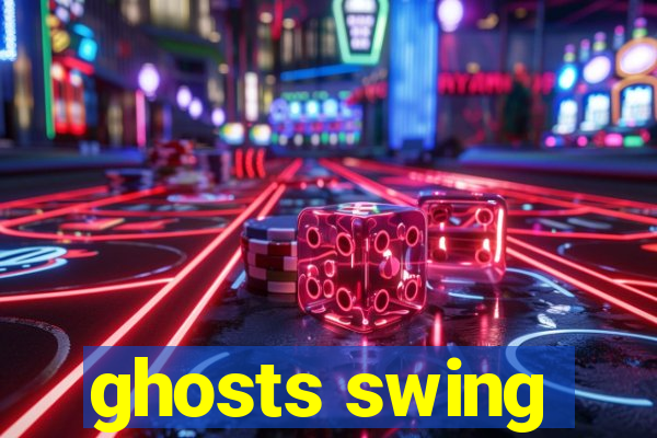 ghosts swing