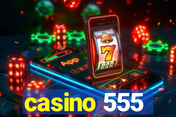 casino 555