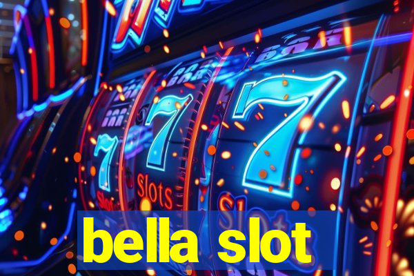 bella slot