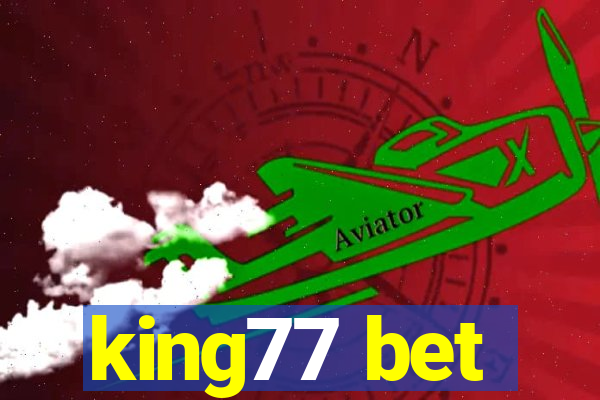 king77 bet