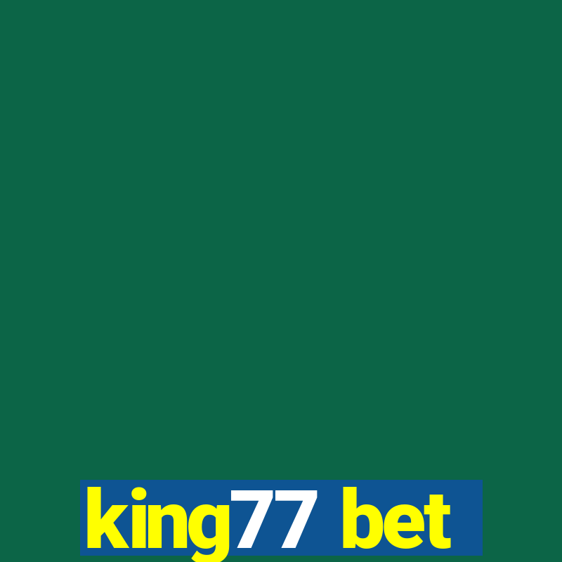 king77 bet