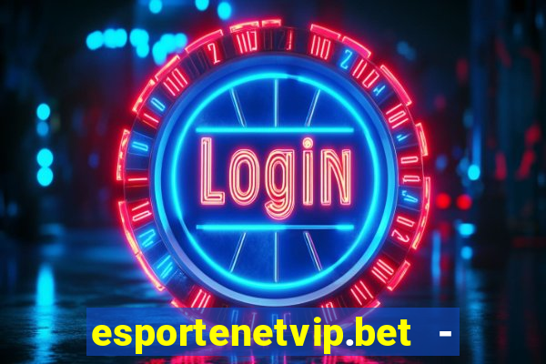 esportenetvip.bet - apostas online