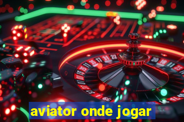 aviator onde jogar