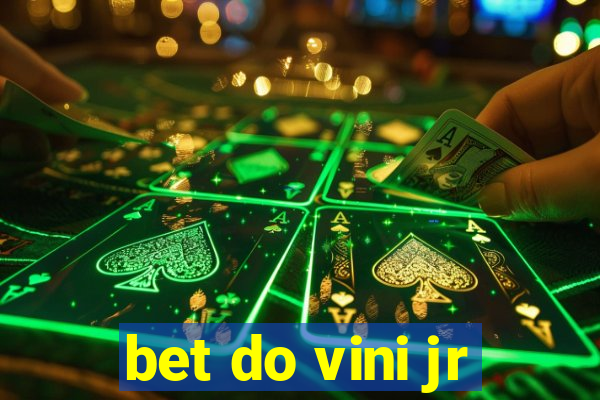 bet do vini jr