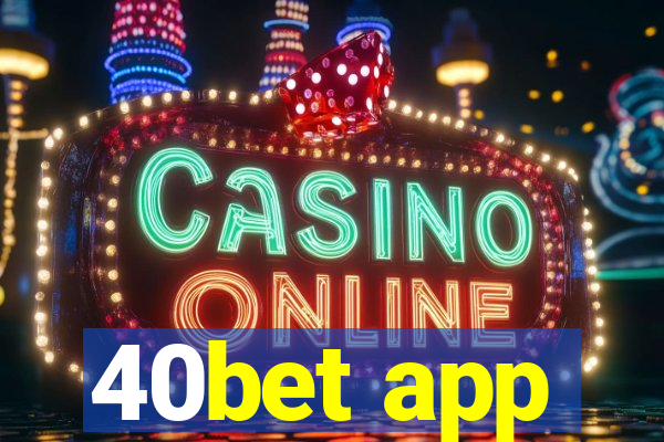 40bet app