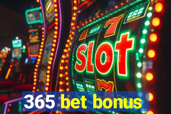 365 bet bonus