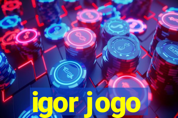 igor jogo