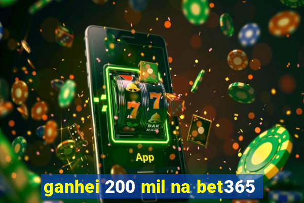 ganhei 200 mil na bet365