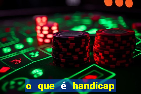 o que é handicap asiático - 1