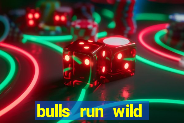 bulls run wild online slot