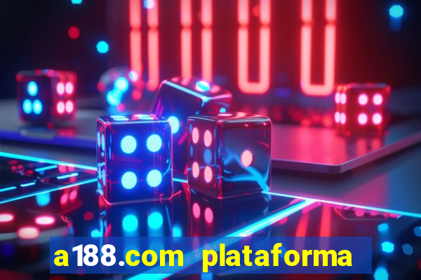 a188.com plataforma de jogos