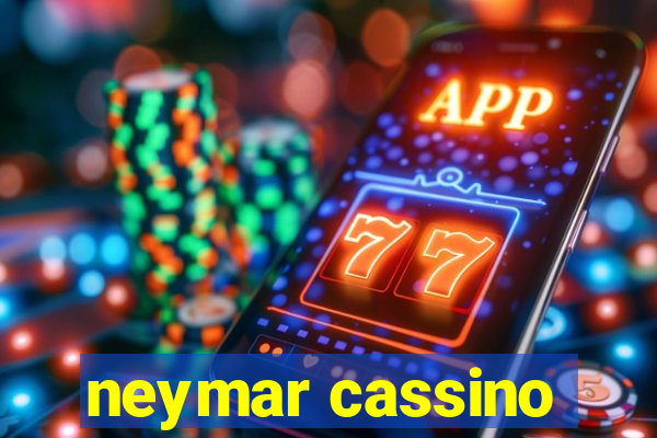 neymar cassino