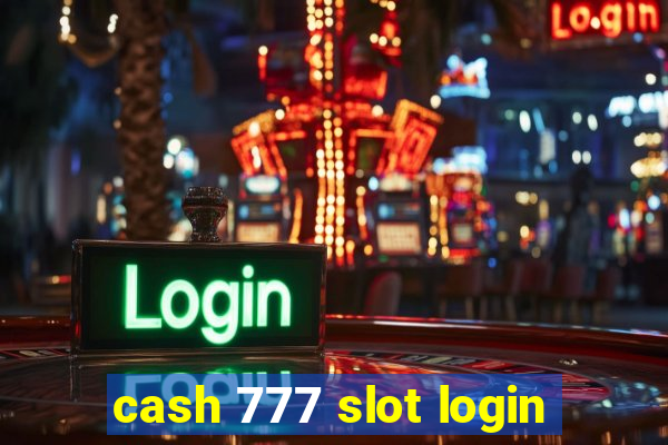 cash 777 slot login