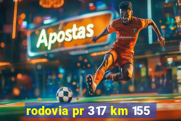 rodovia pr 317 km 155