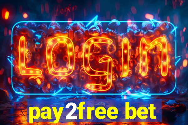 pay2free bet