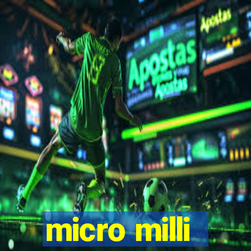 micro milli