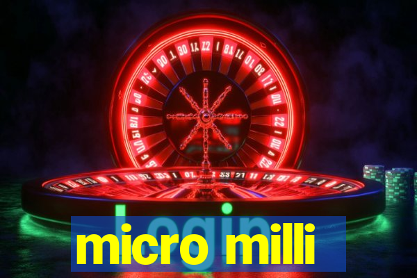 micro milli