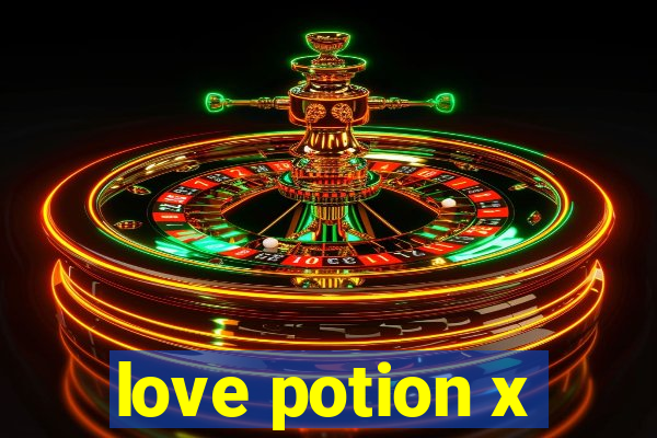 love potion x