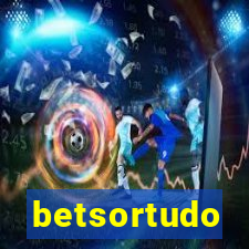 betsortudo