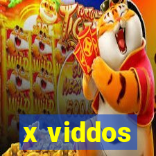 x viddos