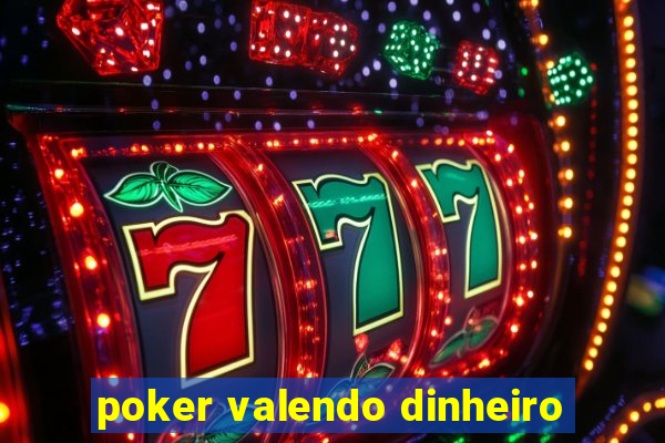 poker valendo dinheiro