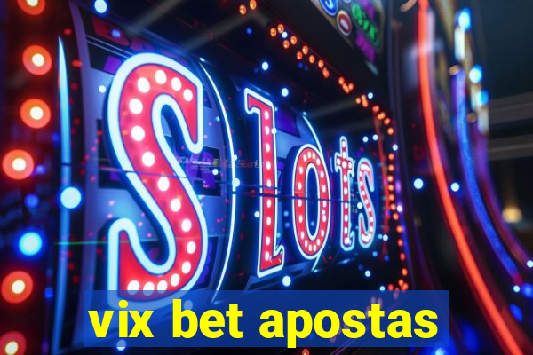 vix bet apostas