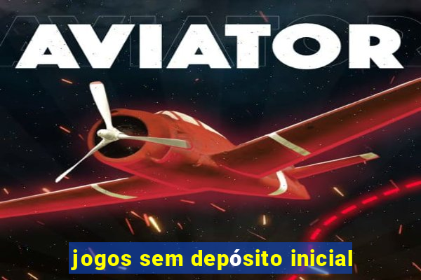 jogos sem depósito inicial