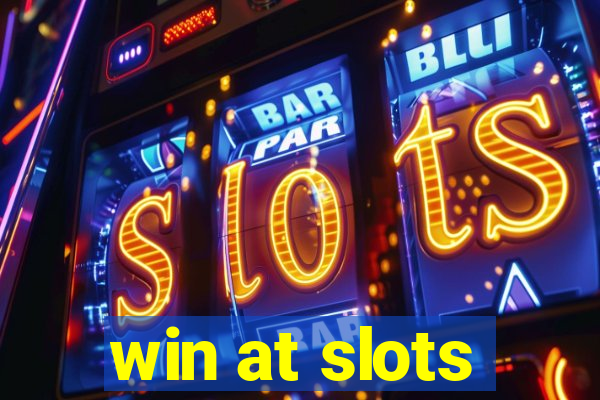 win at slots