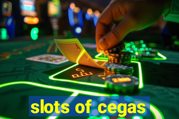 slots of cegas