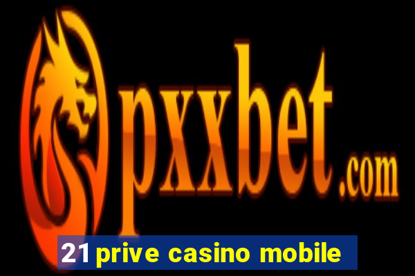 21 prive casino mobile