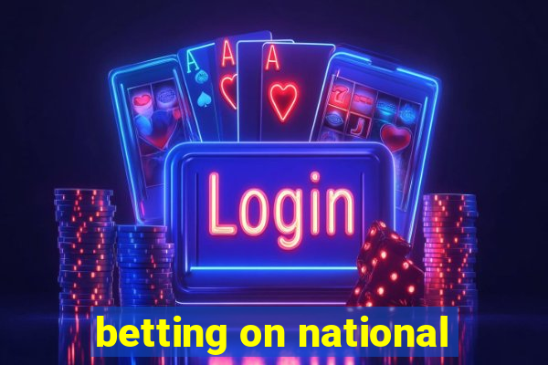 betting on national