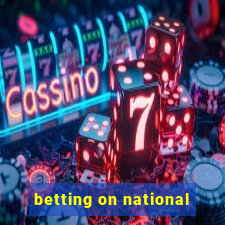 betting on national