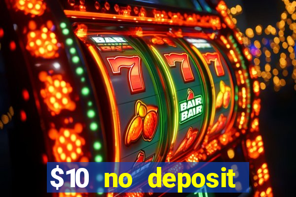 $10 no deposit mobile casino 2018