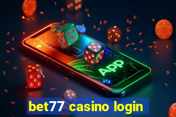 bet77 casino login